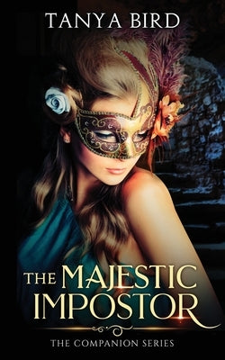 The Majestic Impostor: An epic love story by Bird, Tanya