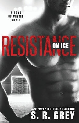 Resistance on Ice: Boys of Winter #2 by Grey, S. R.