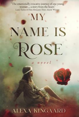 My Name is Rose by Kingaard, Alexa