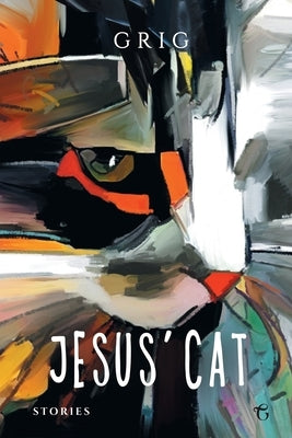 Jesus' Cat: Stories by Shashikyan (Aka Grig), Grigor