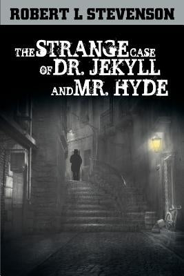 The Strange Case of Dr. Jekyll and Mr. Hyde by Stevenson, Robert Louis