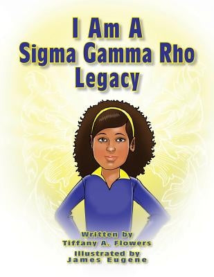 I am a Sigma Gamma Rho Legacy by Eugene, James