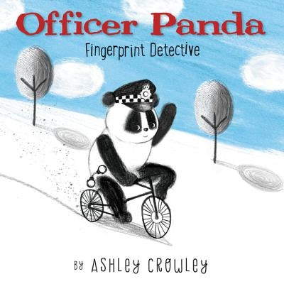 Officer Panda: Fingerprint Detective by Crowley, Ashley