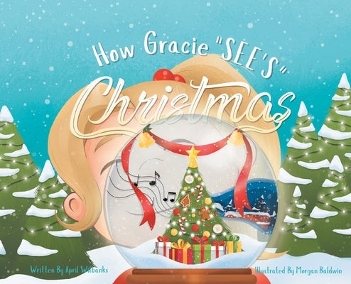 How Gracie See's Christmas by Wilbanks, April