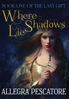 Where Shadows Lie by Pescatore, Allegra