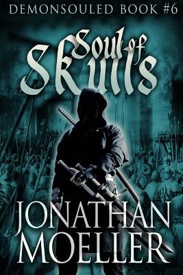 Soul of Skulls by Moeller, Jonathan