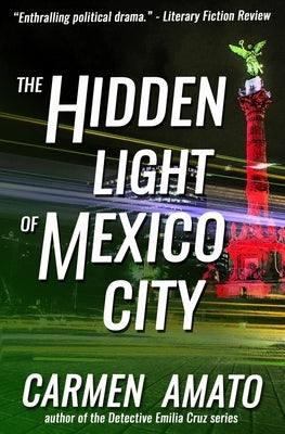 The Hidden Light of Mexico City by Amato, Carmen