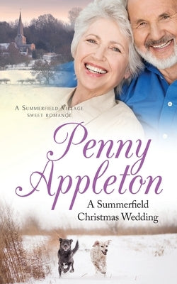 A Summerfield Christmas Wedding: A Summerfield Village Sweet Romance by Appleton, Penny