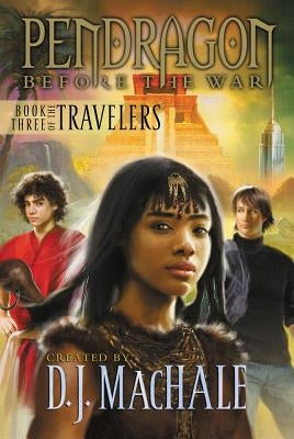 Book Three of the Travelers: Volume 3 by Machale, D. J.