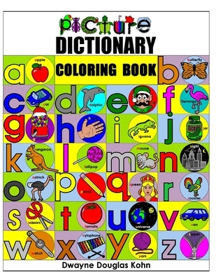 Picture Dictionary Coloring Book: for Beginning Readers by Kohn, Dwayne Douglas