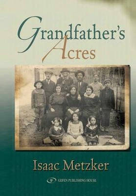 Grandfather's Acres by Metzker, Isaac