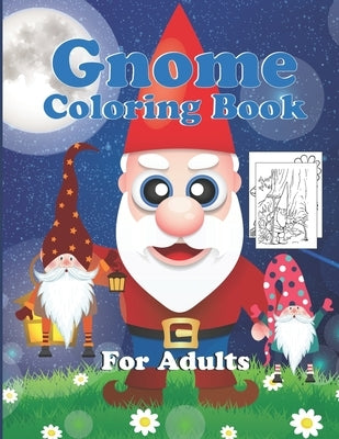 Gnome Coloring Book For Adults: Funny Holidays Adult Coloring Book by Publishing, Fm House