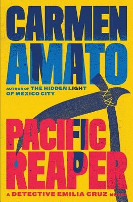 Pacific Reaper: An Emilia Cruz Novel by Amato, Carmen