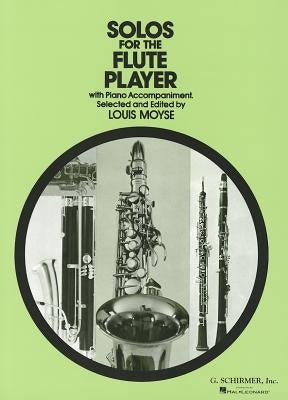 Solos for the Flute Player: With Piano Accompaniment by Moyse, Louis