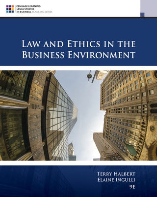 Law and Ethics in the Business Environment by Halbert, Terry