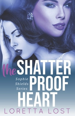 The Shatterproof Heart by Lost, Loretta