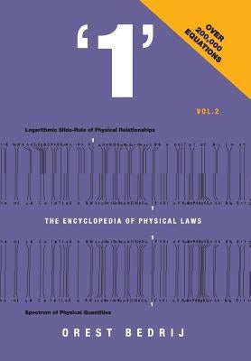 '1': The Encyclopedia of Physical Laws Vol. 2 by Bedrij, Orest