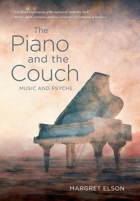 The Piano and the Couch: Music and Psyche by Elson, Margret