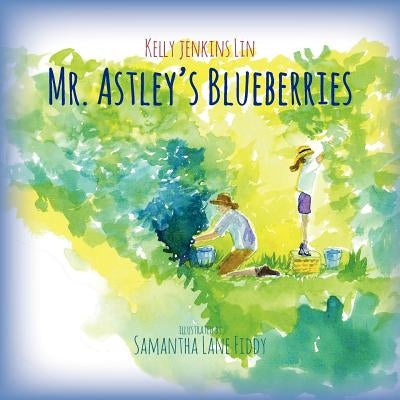 Mr. Astley's Blueberries by Fiddy, Samantha Lane