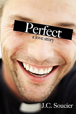 Perfect: A Love Story by Soucier, J. C.