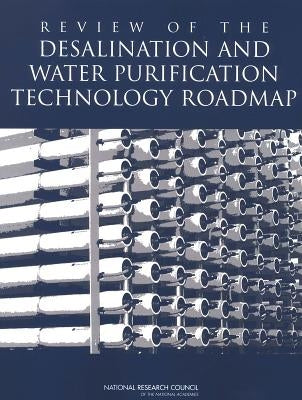 Review of the Desalination and Water Purification Technology Roadmap by National Research Council