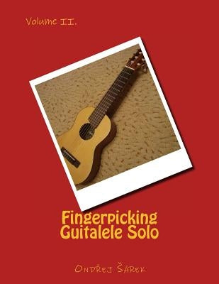 Fingerpicking Guitalele Solo volume II.: volume II. by Sarek, Ondrej