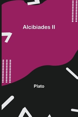 Alcibiades II by Plato