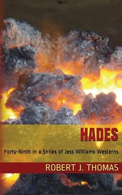 Hades: A Jess Williams Western, number 49 in the Series by Thomas, Robert J.