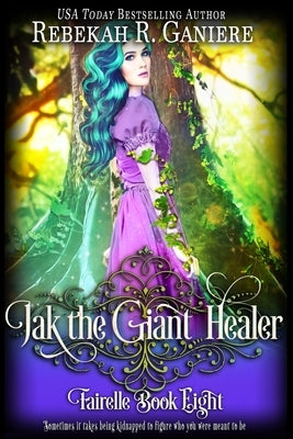 Jak the Giant Healer by Ganiere, Rebekah R.