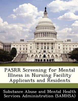 Pasrr Screening for Mental Illness in Nursing Facility Applicants and Residents by Substance Abuse and Mental Health Servic