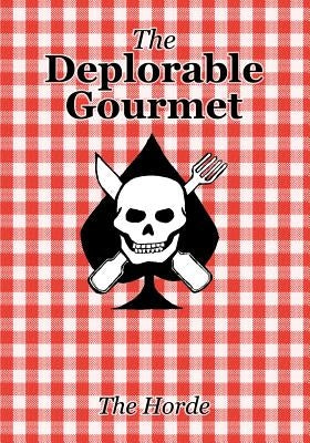 The Deplorable Gourmet by Horde, The