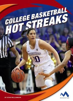 College Basketball Hot Streaks by Williamson, Ryan