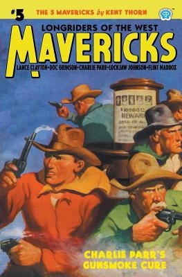 Mavericks #5: Charlie Parr's Gunsmoke Cure by Thorn, Kent