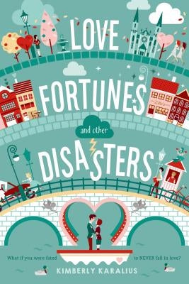 Love Fortunes and Other Disasters by Karalius, Kimberly