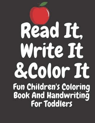 Read It Write it & Color It: Fun Children's Coloring Book and Handwriting for Toddlers by Coco, Khaled