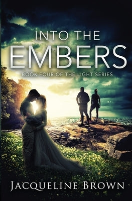 Into the Embers by Brown, Jacqueline