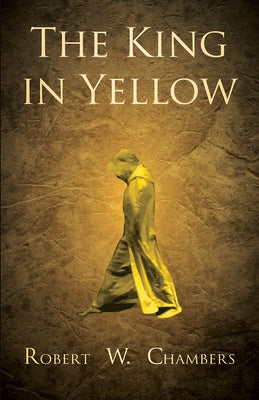 The King in Yellow by Chambers, Robert W.