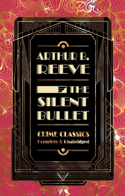 The Silent Bullet by B. Reeve, Arthur