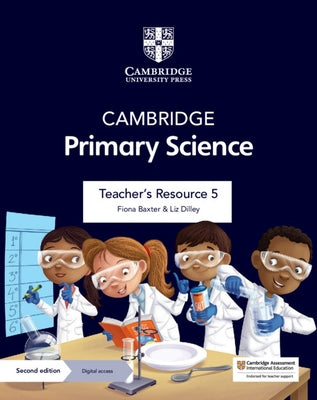 Cambridge Primary Science Teacher's Resource 5 with Digital Access by Baxter, Fiona