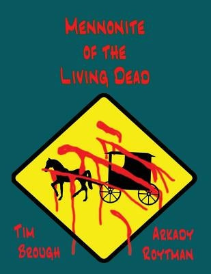 Mennonite of the Living Dead by Brough, Tim