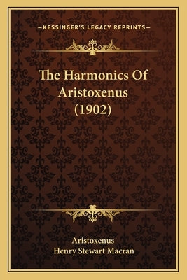 The Harmonics Of Aristoxenus (1902) by Aristoxenus