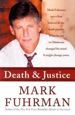 Death and Justice: An Expose of Oklahoma's Death Row Machine by Fuhrman, Mark