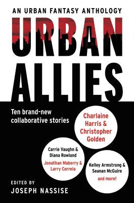 Urban Allies: Ten Brand-New Collaborative Stories by Nassise, Joseph