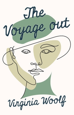 The Voyage Out by Woolf, Virginia