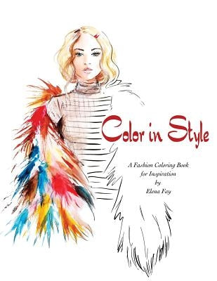 Color in Style: Fashion Coloring Book by Fay, Elena