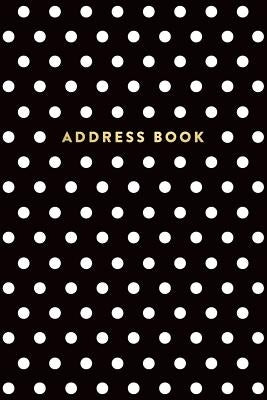 Address Book: Black and White Polka Dots, 6x9, 130 Pages, Professionally Designed by Creative Notebooks