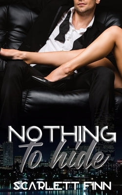 Nothing to Hide: Prize of a Lifetime: Travel the World with a Celebrity Billionaire. by Finn, Scarlett