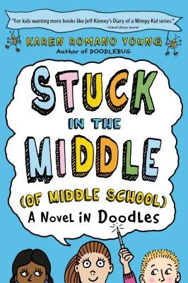 Stuck in the Middle (of Middle School) by Young, Karen Romano