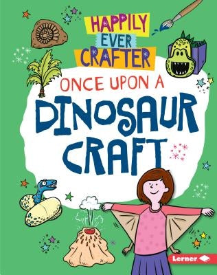 Once Upon a Dinosaur Craft by Lim, Annalees