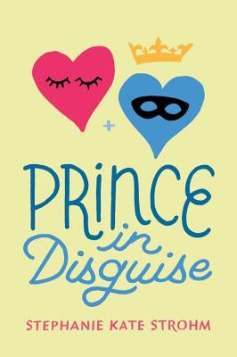 Prince in Disguise by Strohm, Stephanie Kate